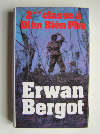 Erwan Bergot - 2ème classe à Diên Biên Phu