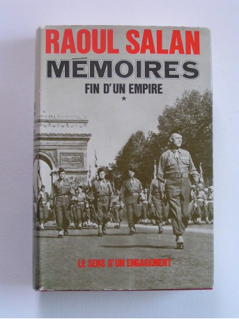 Général Raoul Salan - Mémoires. Fin d'un Empire. Tome 1. Le sens d'un engagementà 4