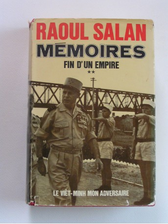 Général Raoul Salan - Mémoires. Fin d'un Empire. Tome 2. Le Viêt-minh mon adversaire 4