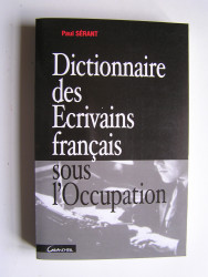 Dictionnaire des Écrivains français sous l'Occupation