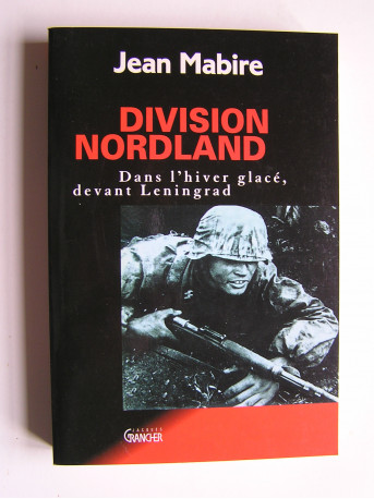 Jean Mabire - Division Nordland. Dans l'hiver glacé devant Leningrad