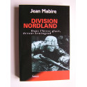 Jean Mabire - Division Nordland. Dans l'hiver glacé devant Leningrad