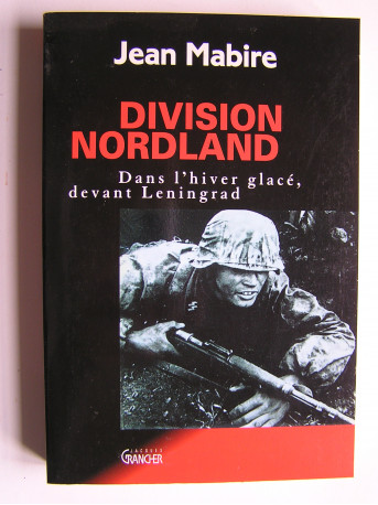 Jean Mabire - Division Nordland. Dans l'hiver glacé devant Leningrad
