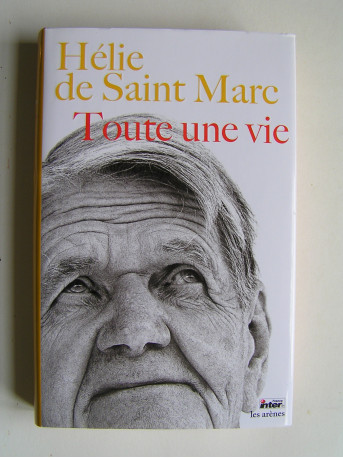 Hélie de Saint-Marc - Toute une vie