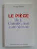Georges Berthu - Le piège de la Constitution européenne - Le piège de la Constitution européenne