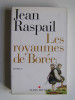 Jean Raspail - Les royaumes de Borée - Les royaumes de Borée