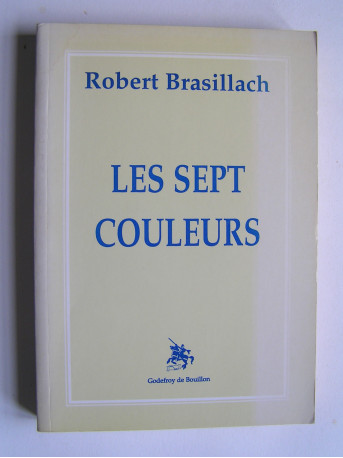 Robert Brasillach - Les sept couleurs