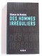 Etienne de Montety - Des hommes irréguliers