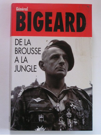 Général Marcel Bigeard - De la brousse à la jungle