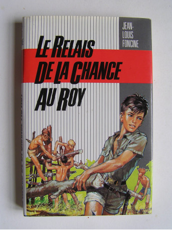 Jean-Louis Foncine - Le relais de la chance au Roy