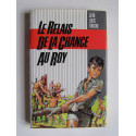 Jean-Louis Foncine - Le relais de la chance au Roy