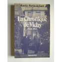 Maurice Martin du Gard - La chronique de Vichy. 1940 - 1944
