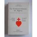 Robert Martel - La contrerévolution en Algérie. De l'Algérie française à l'invasion soviétique