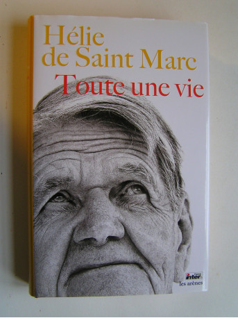 Hélie de Saint-Marc - Toute une vie