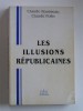 Claude Rousseau et Claude Polin - Les illusions républicaines