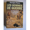 Georges Fleury - Les hommes de guerre. Le Baroudeur. Le Guerrier. Le Para.