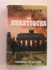 Saint-Loup - Les Hérétiques - Les Hérétiques