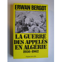 Erwan Bergot - La guerre des appelés en Algérie. 1956 - 1962. Tome 1.