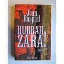 Jean Raspail - Hurrah Zara!