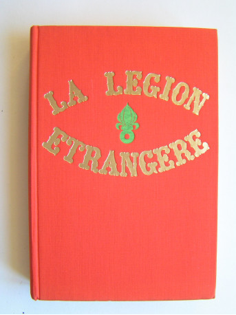 Georges Blond - La Légion Etrangère