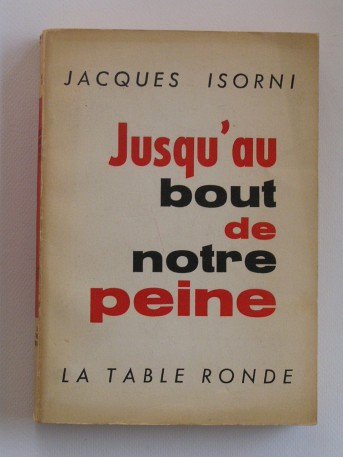 Maître Jacques Isorni - Jusqu'au bout de notre peine