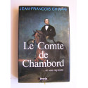 Jean-François Chiappe - Le comte de Chambord... et son mystère
