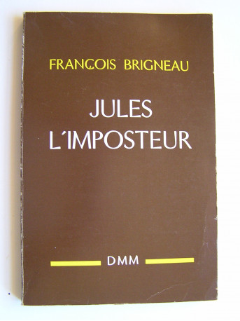 François Brigneau - Jules l'imposteur