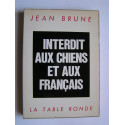 Jean Brune - Interdit aux chiens et aux Français