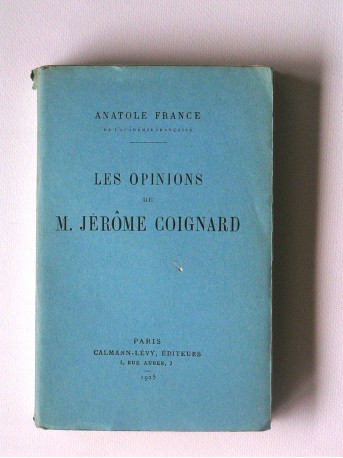 Anatole France - Les opinions de M Jérôme Coignard