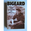 Général Marcel Bigeard - Pour une parcelle de gloire