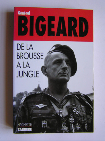 Général Marcel Bigeard - De la brousse à la jungle