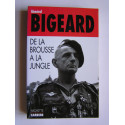 Général Marcel Bigeard - De la brousse à la jungle