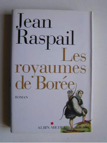 Jean Raspail - Les royaumes de Borée