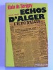 Alain de Sérigny - Echos d'Alger. Tome 1. le commencement de la fin. 1940 - 1945 - Echos d'Alger. Tome 1. le commencement de la fin. 1940 - 1945