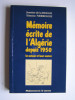 Jeanine de La Hogue et Simone Nerbonne - Mémoire écrite de l'Algérie depuis 1950. Les auteurs et leurs oeuvres. - Mémoire écrite de l'Algérie depuis 1950. Les auteurs et leurs oeuvres.