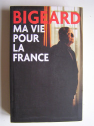 Général Marcel Bigeard - Ma vie pour la France.