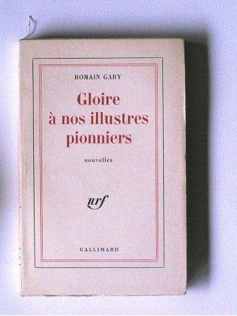 Romain Gary - Gloire à nos illustres pionniers