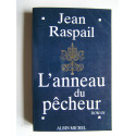 Jean Raspail - L'anneau du pêcheur