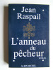 Jean Raspail - L'anneau du pêcheur - L'anneau du pêcheur