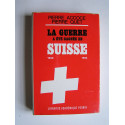 Pierre Accoce & Pierre Quet - La guerre a été gagnée en Suisse. 1939 - 1945