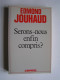 Général Edmond Jouhaud - Serons-nous enfin compris?