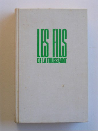 Yves Courrière - La guerre d'Algérie. Tome 1. Les fils de la Toussaint