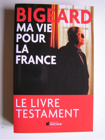 Général Marcel Bigeard - Ma vie pour la France.