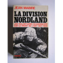 Jean Mabire - La Division Nordland. Les volontaires scandinaves sur le front de l'Est. 1941-1945