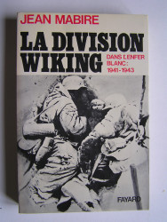 Jean Mabire - La division Wiking. Dans l'enfer blanc: 1941 - 1943