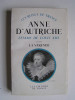 Jean de La Varende - Anne d'Autriche. Femme de Louis XIII. 1601 - 1666 - Anne d'Autriche. Femme de Louis XIII. 1601 - 1666