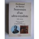 Ferdinand de Bertier - Souvenirs d'un ultra-royaliste. 1815 - 1832