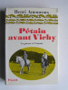 Henri Amouroux - Pétain avant Vichy. La guerre et l'amour - Pétain avant Vichy. La guerre et l'amour