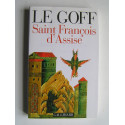 Jacques Le Goff - Saint François d'Assise