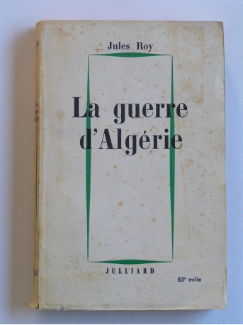 Jules Roy - La guerre d'Algérie